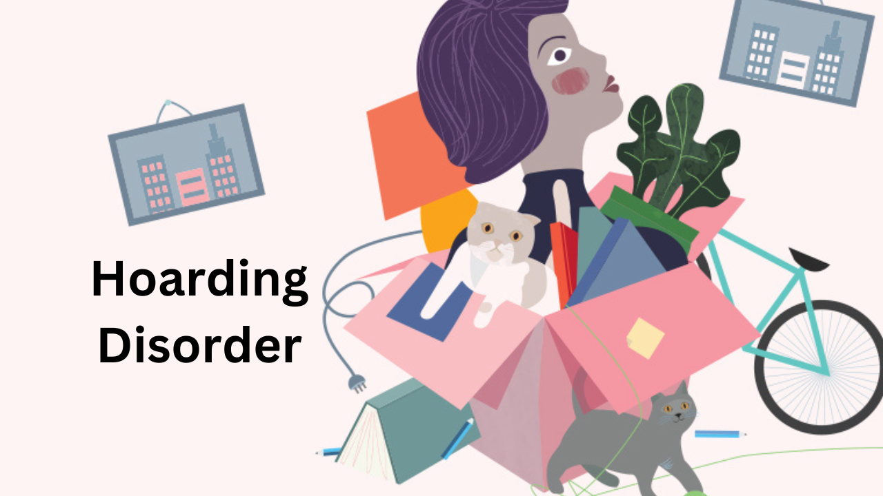 What Is Hoarding Disorder And Know About Its Different Types